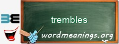 WordMeaning blackboard for trembles